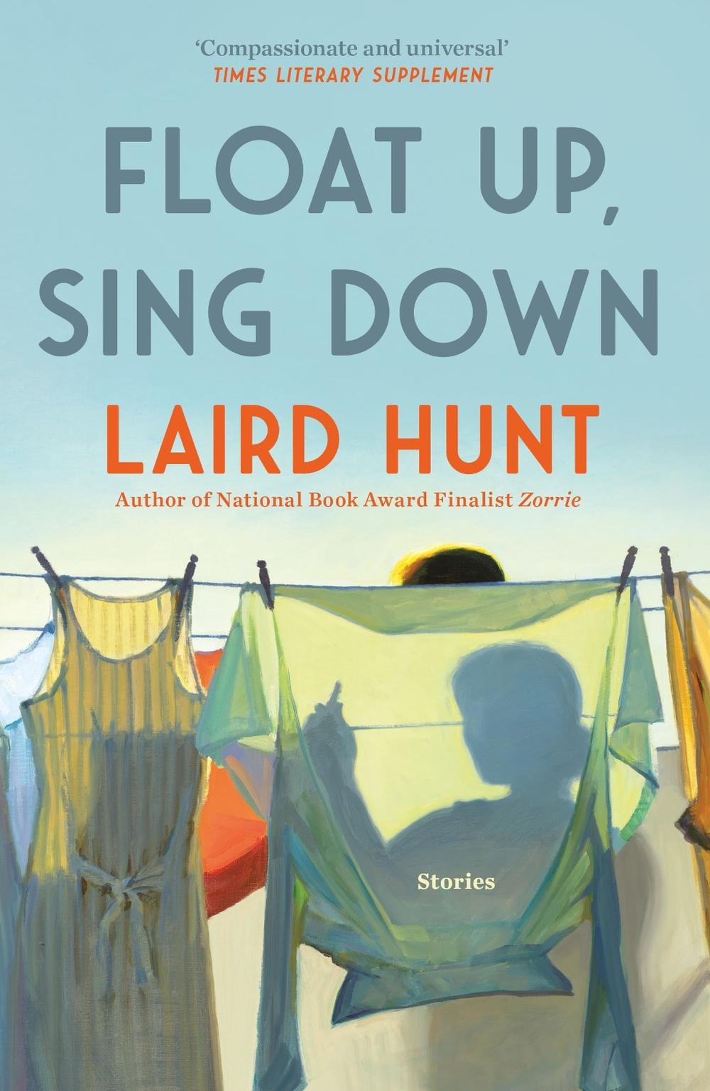 Float Up, Sing Down by Laird Hunt - ISBN: 9781529434538