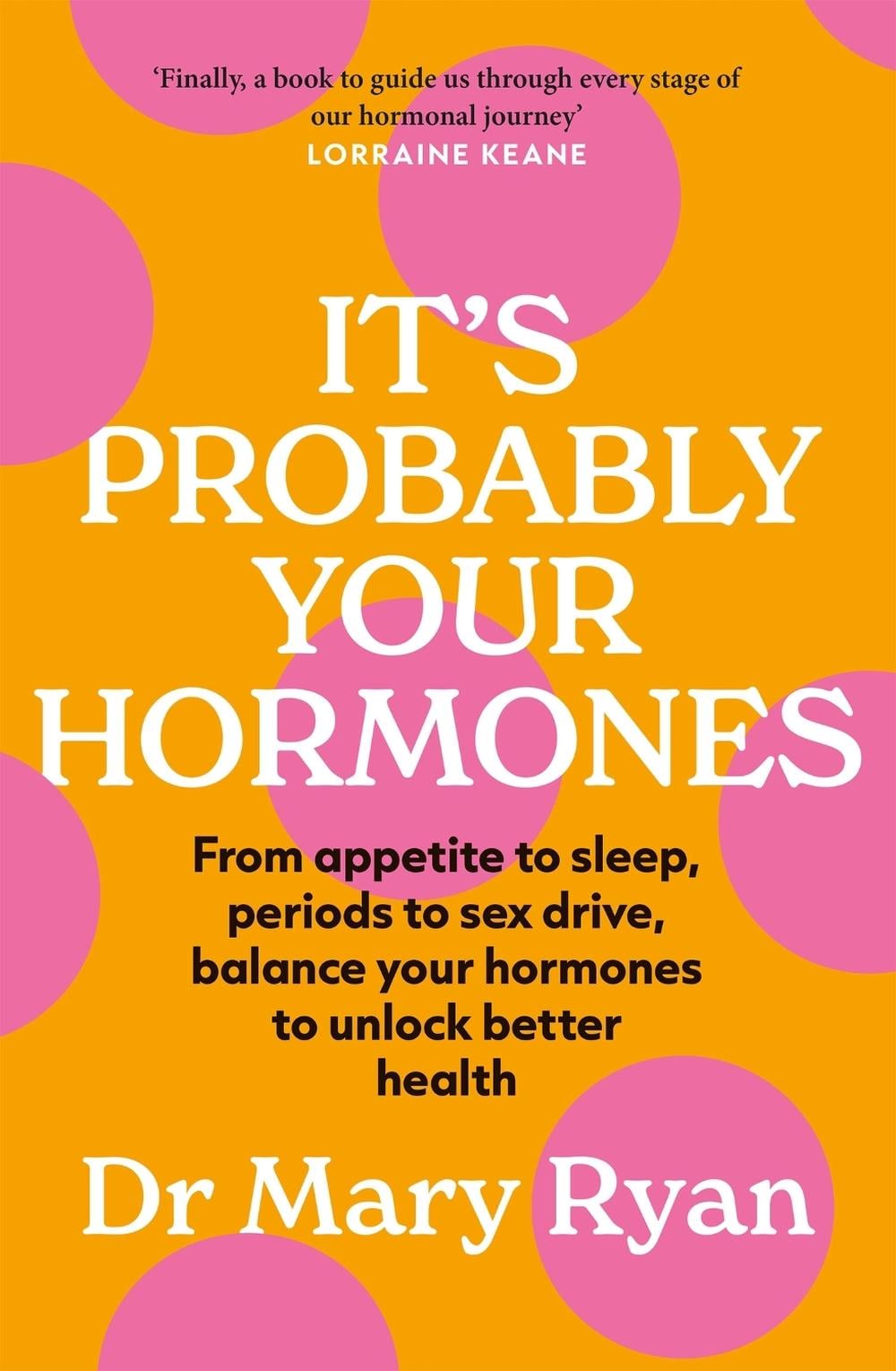 It's Probably Your Hormones by Dr Mary Ryan - ISBN: 9781529434866