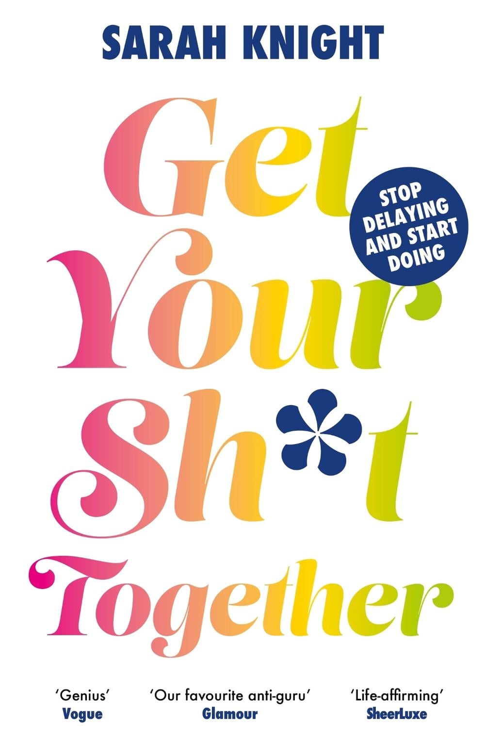 Get Your Sh*t Together by Sarah Knight - ISBN: 9781529434897