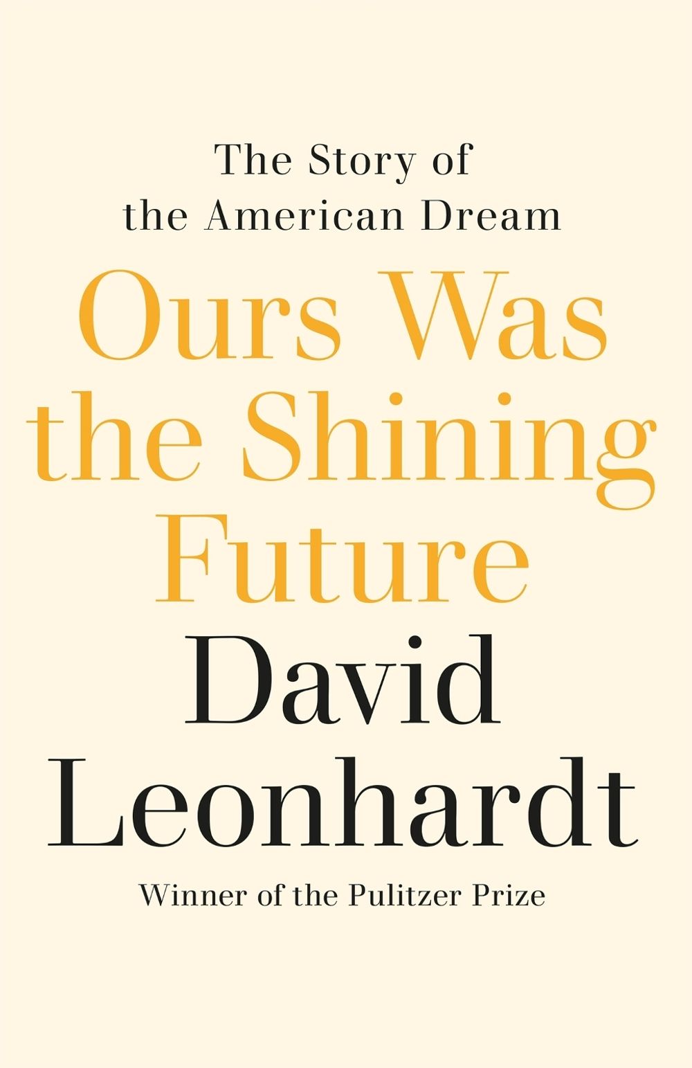 Ours Was the Shining Future by David Leonhardt - ISBN: 9781529435443