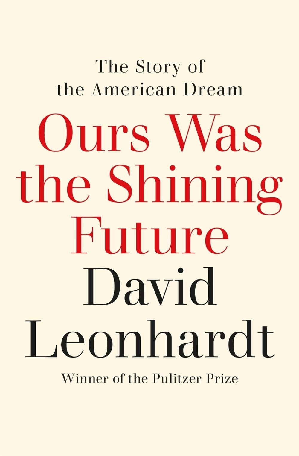 Ours Was the Shining Future by David Leonhardt - ISBN: 9781529435467