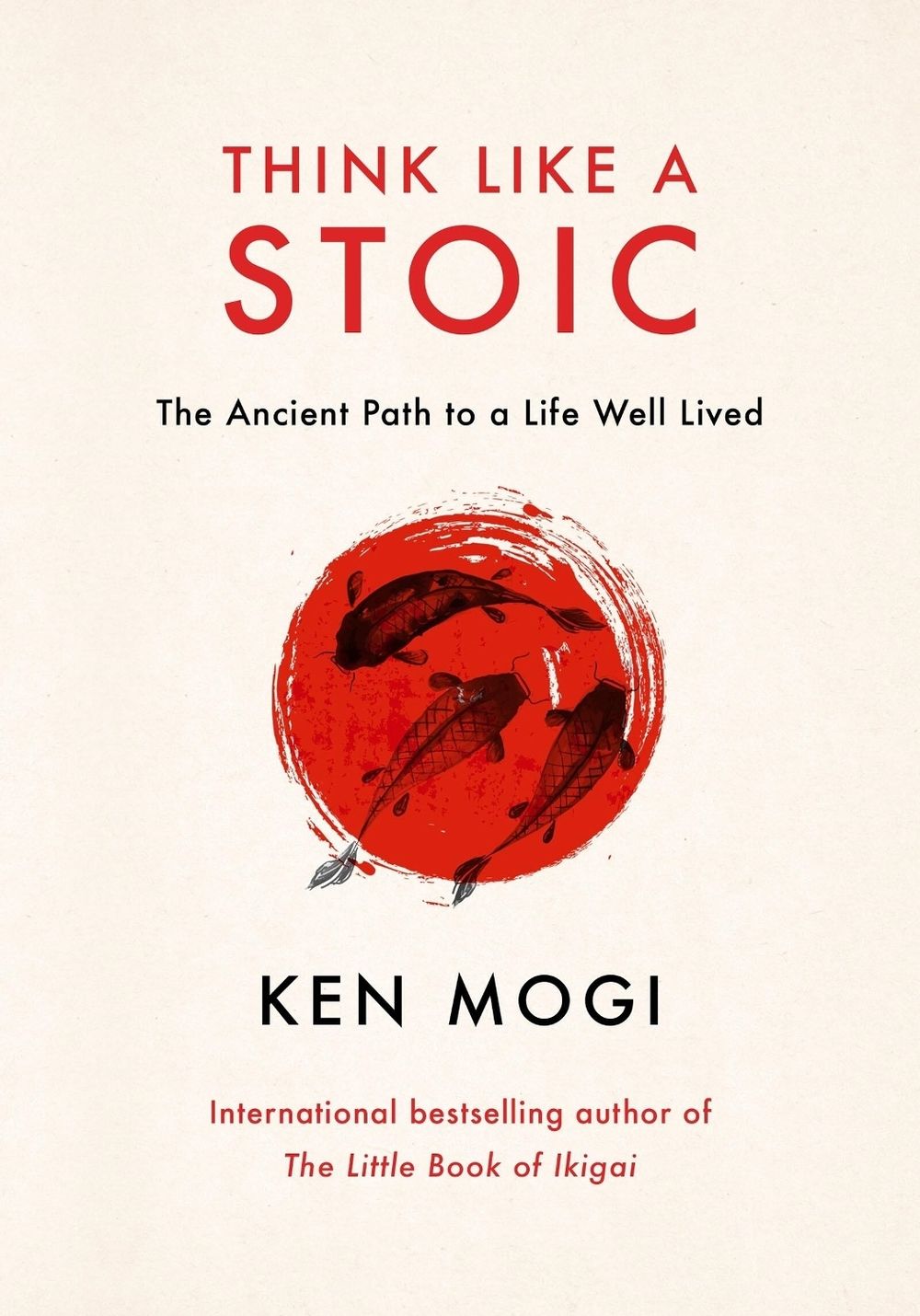 Think Like a Stoic by Ken Mogi - ISBN: 9781529435849