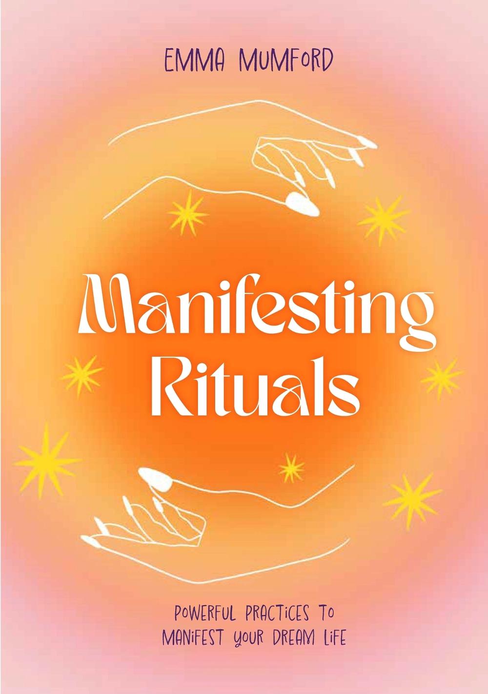 Manifesting Rituals by Emma Mumford - ISBN: 9781529435924
