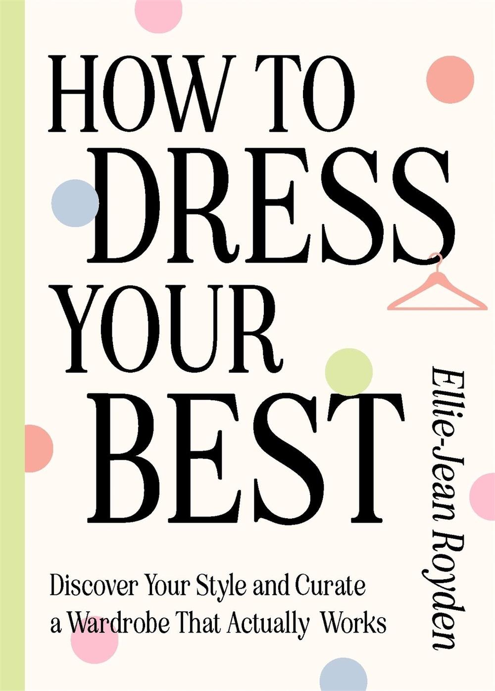 How to Dress Your Best, 9781529436624