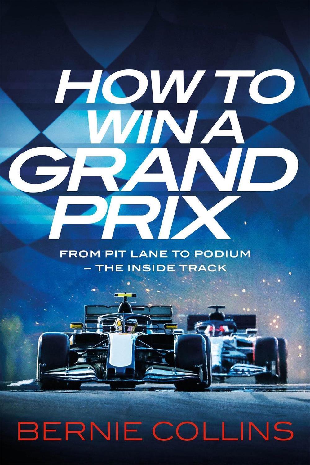 How to Win a Grand Prix by Bernie Collins - ISBN: 9781529437591