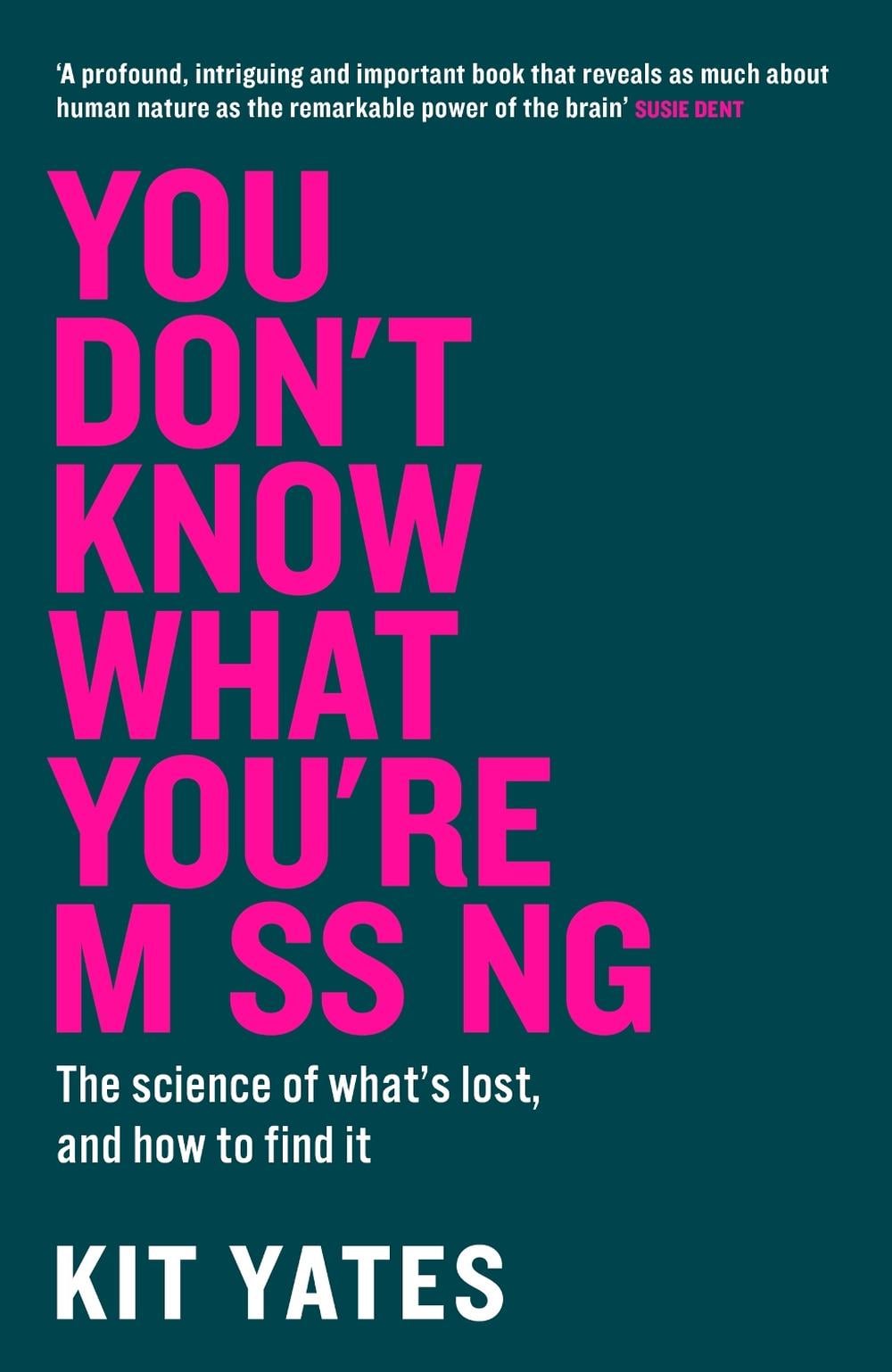 You Don't Know What You're Missing by Kit Yates - ISBN: 9781529438031
