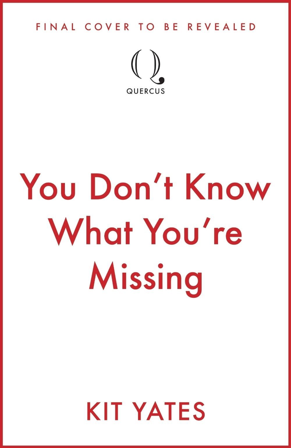 You Don't Know What You're Missing by Kit Yates - ISBN: 9781529438048