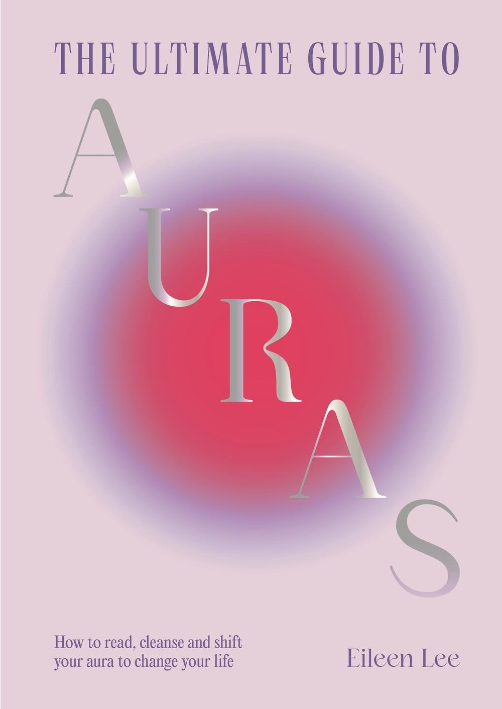 The Ultimate Guide to Auras, 9781529438345