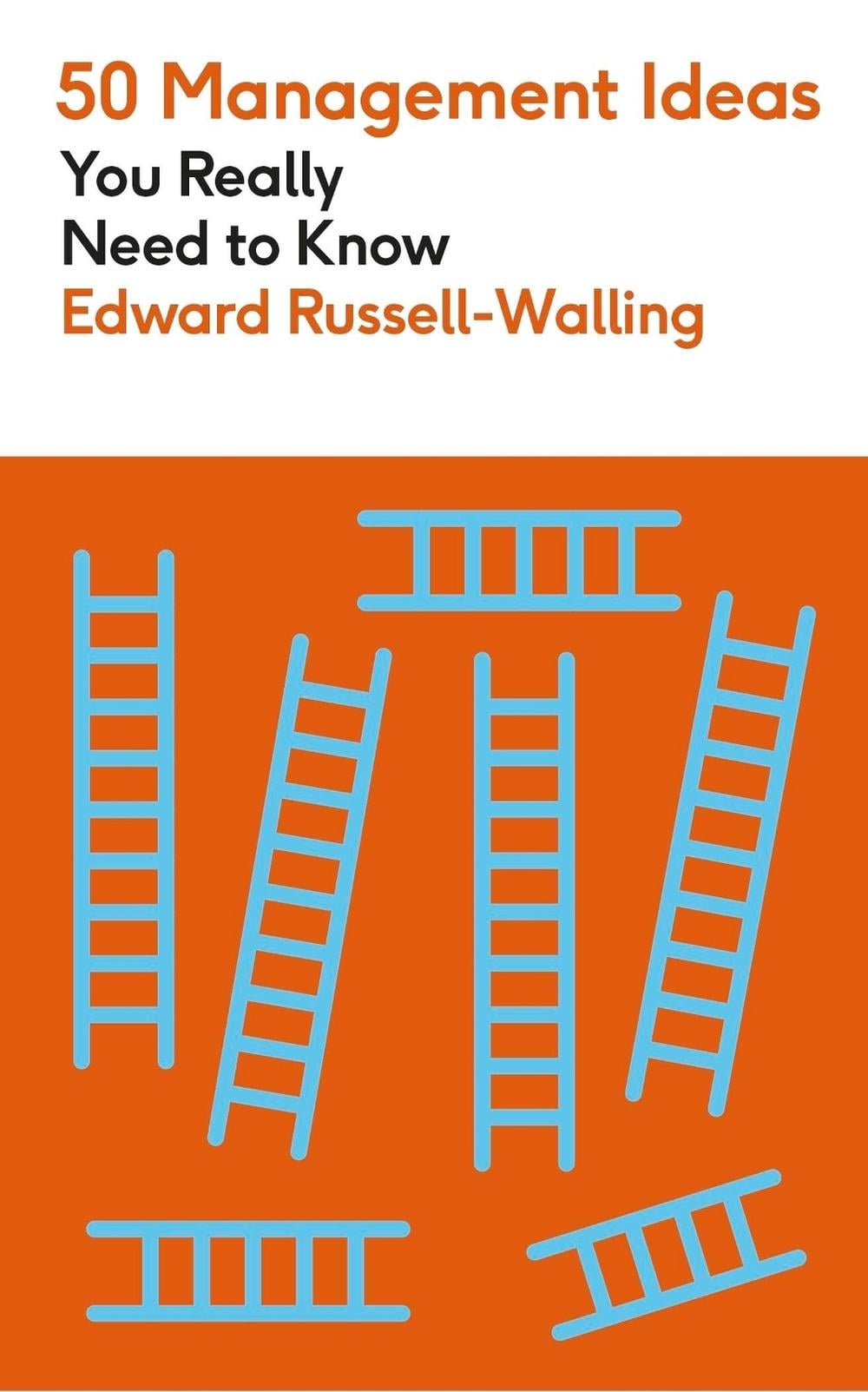 50 Management Ideas You Really Need to Know by Edward Russell-Walling - ISBN: 9781529438420
