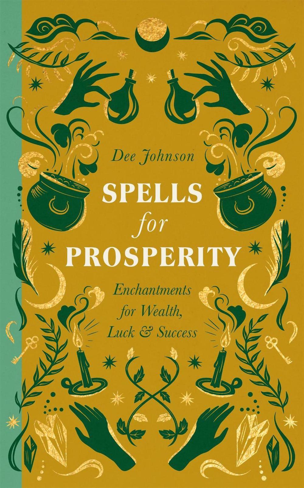 Spells for Prosperity by Dee Johnson - ISBN: 9781529438994