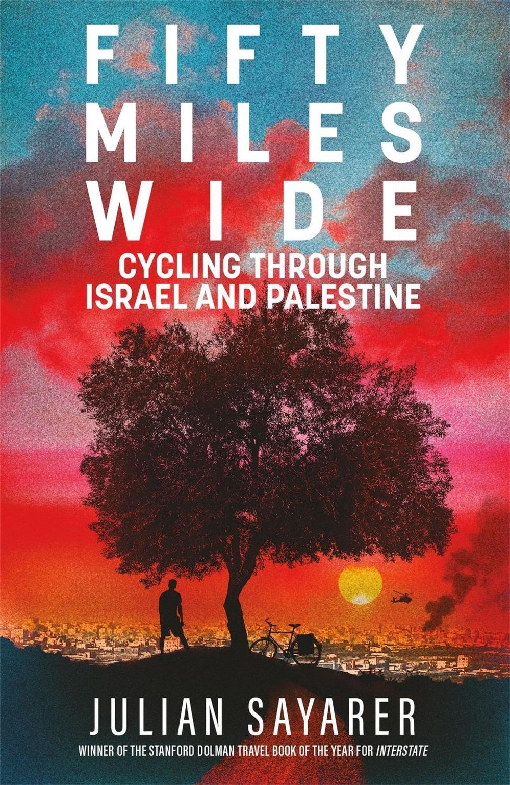 Fifty Miles Wide by Julian Sayarer - ISBN: 9781529439793