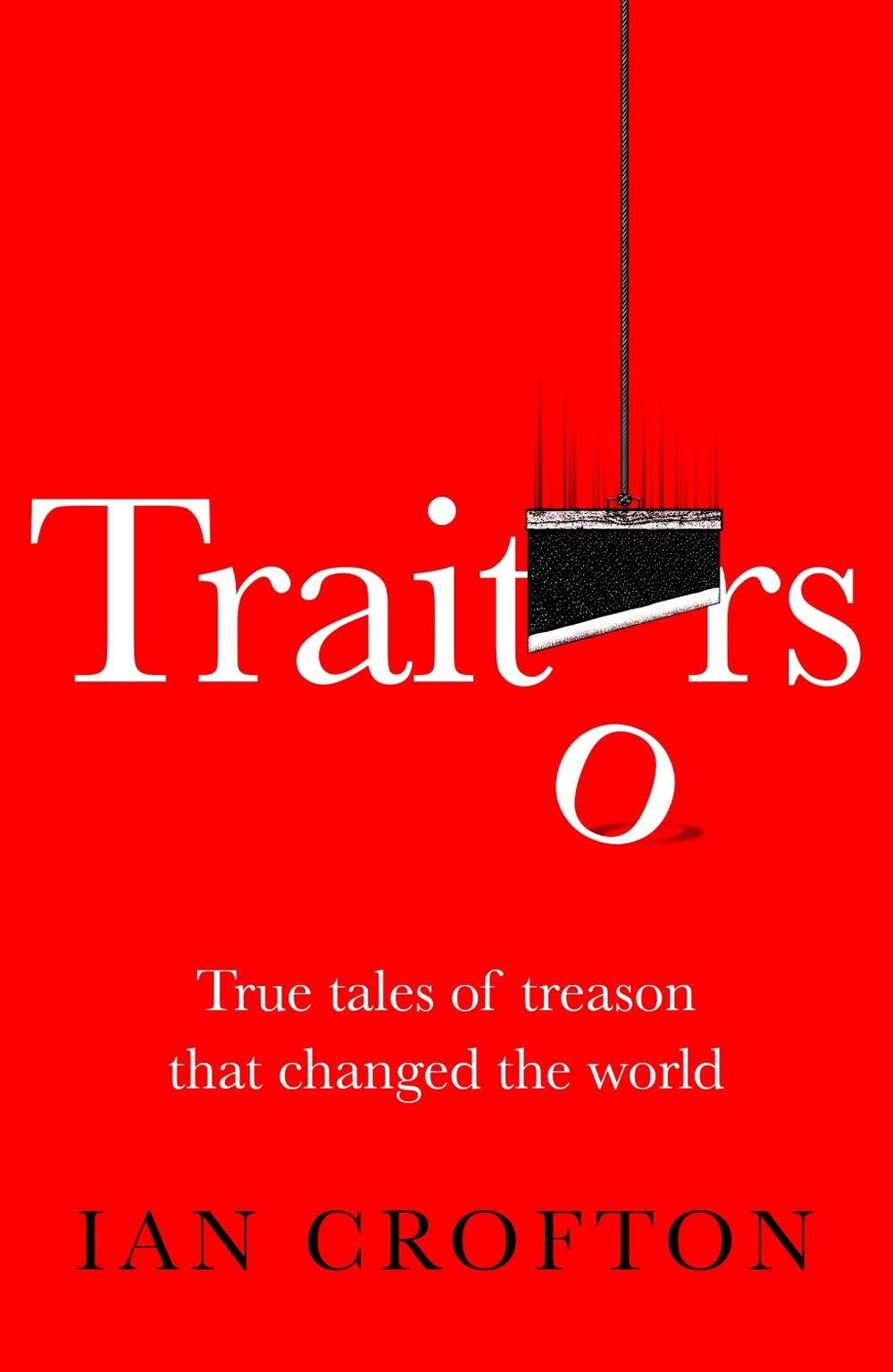 Traitors by Ian Crofton - ISBN: 9781529440010