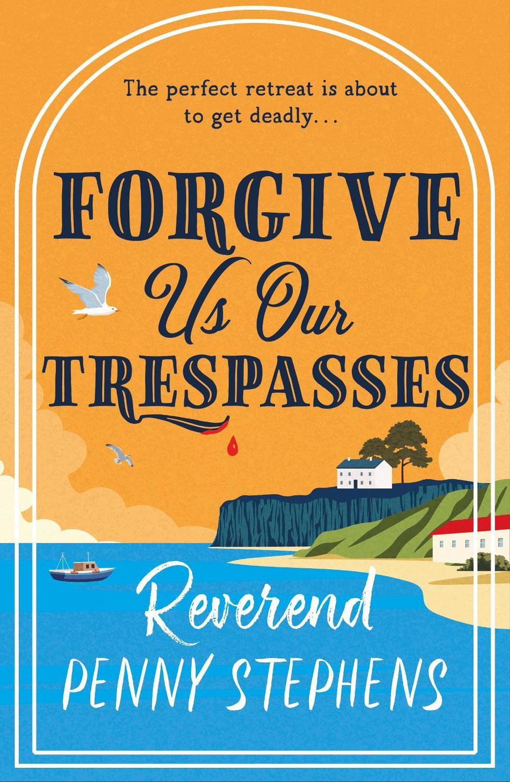 Forgive Us Our Trespasses by Penny Stephens - ISBN: 9781529441482