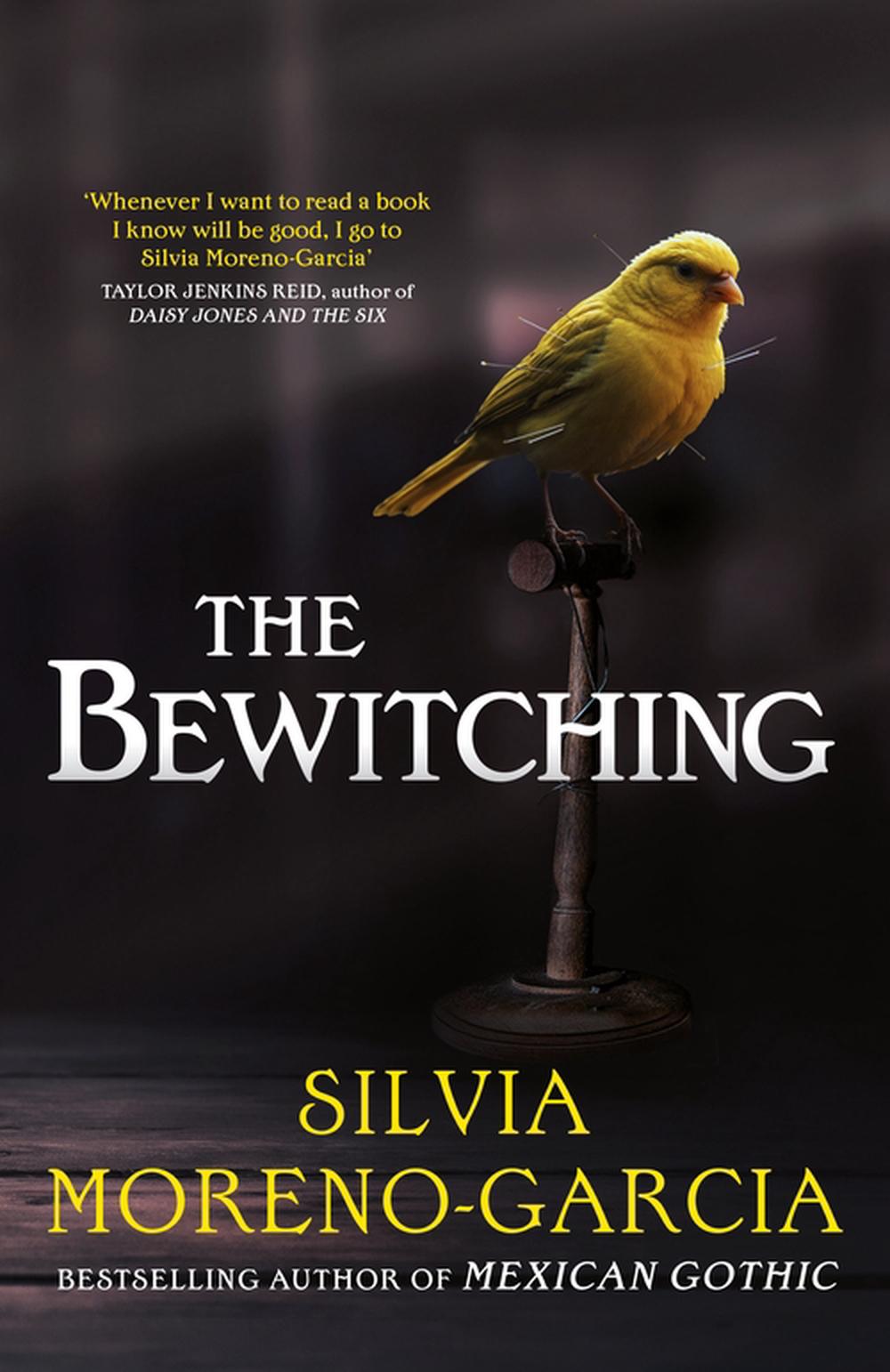 The Bewitching by Silvia Moreno-Garcia - ISBN: 9781529441703