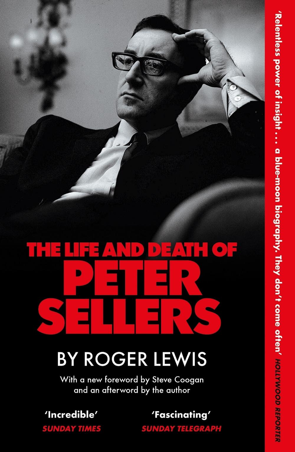 The Life and Death of Peter Sellers by Roger Lewis - ISBN: 9781529444025