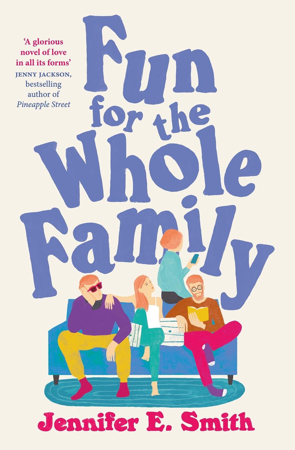 Fun for the Whole Family by Jennifer E. Smith - ISBN: 9781529444872