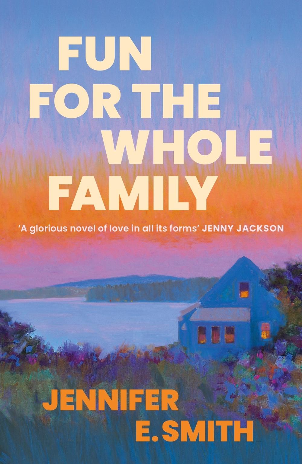 Fun for the Whole Family by Jennifer E. Smith - ISBN: 9781529444902
