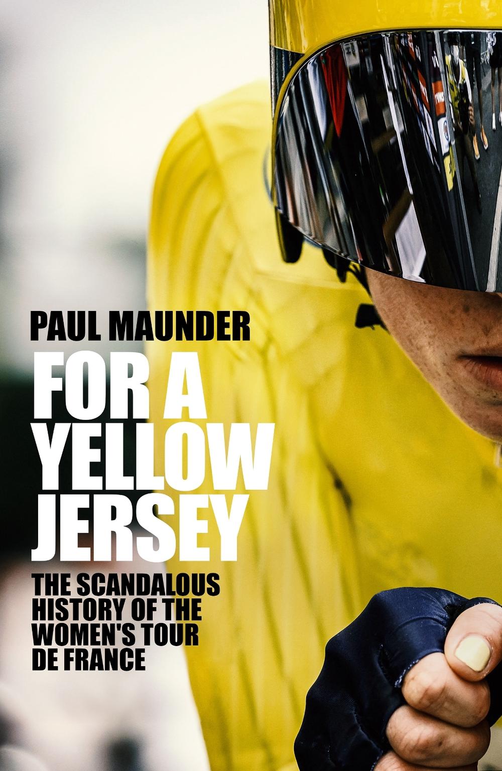 For A Yellow Jersey by Paul Maunder - ISBN: 9781529446548