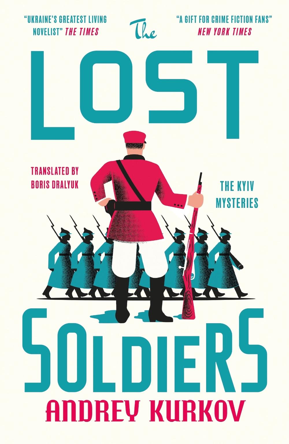 The Lost Soldiers by Andrey Kurkov - ISBN: 9781529447699