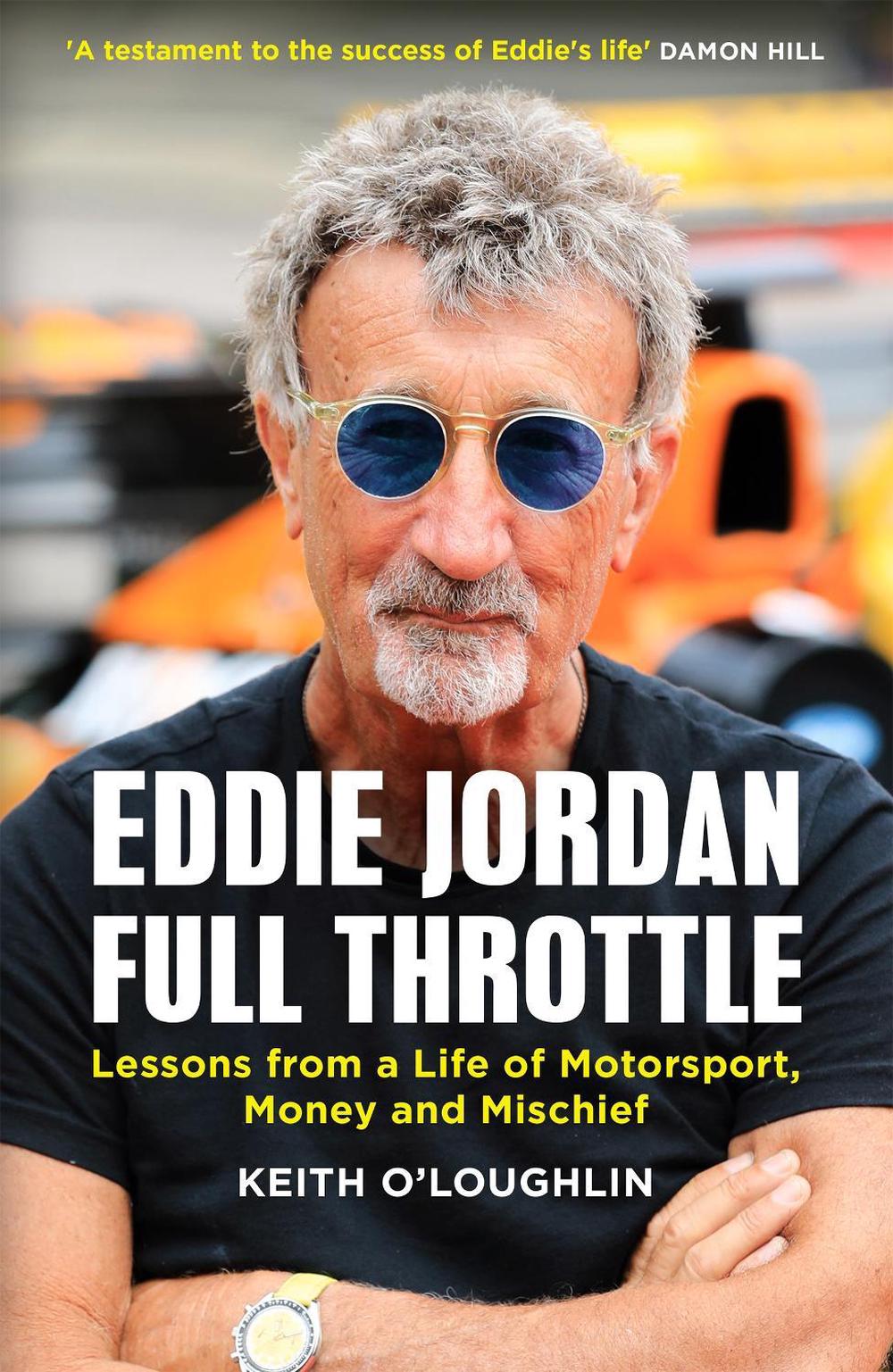 EDDIE JORDAN: FULL THROTTLE by Keith O'Loughlin - ISBN: 9781529450002