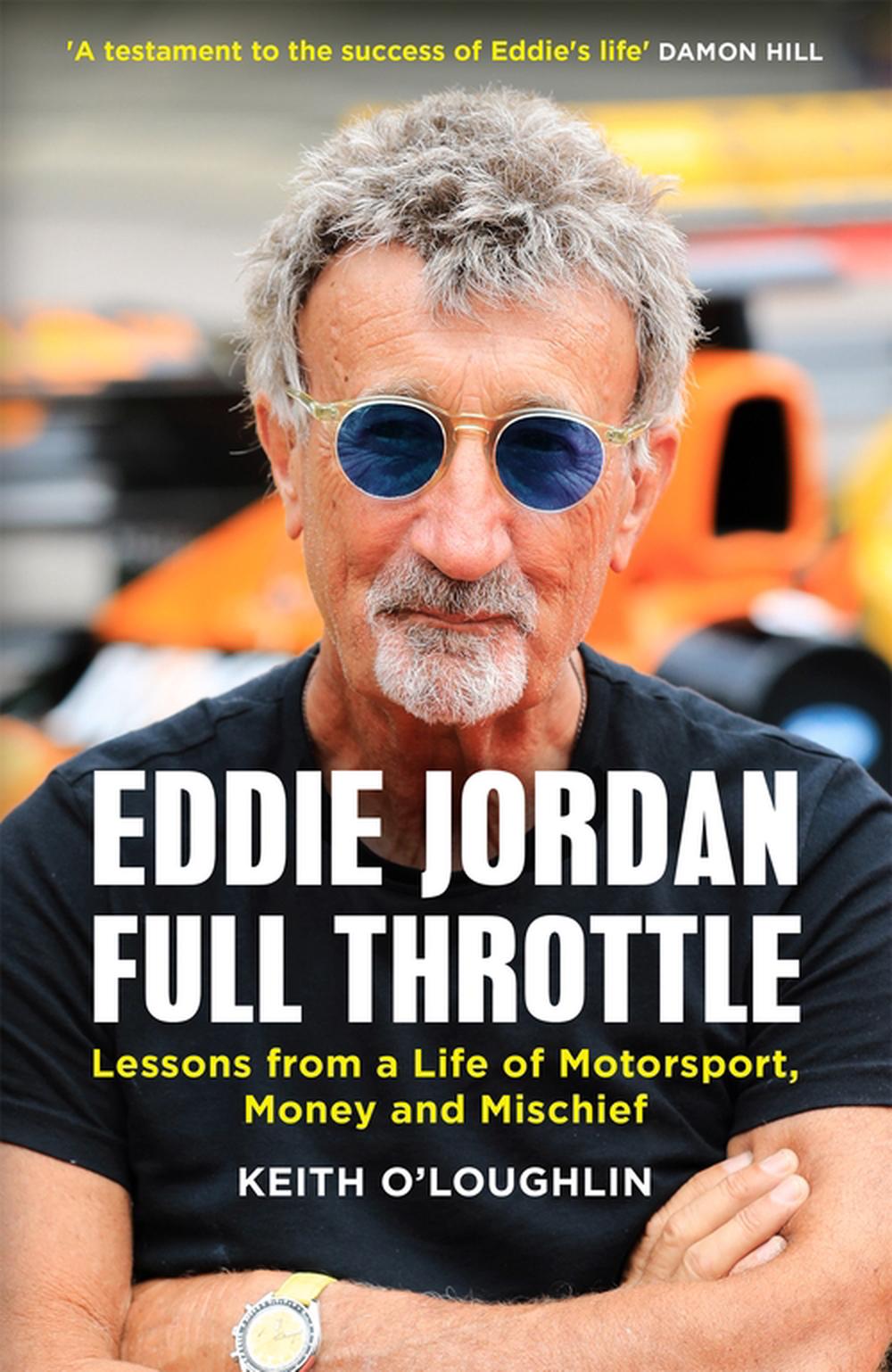 EDDIE JORDAN: FULL THROTTLE by Keith O'Loughlin - ISBN: 9781529450019