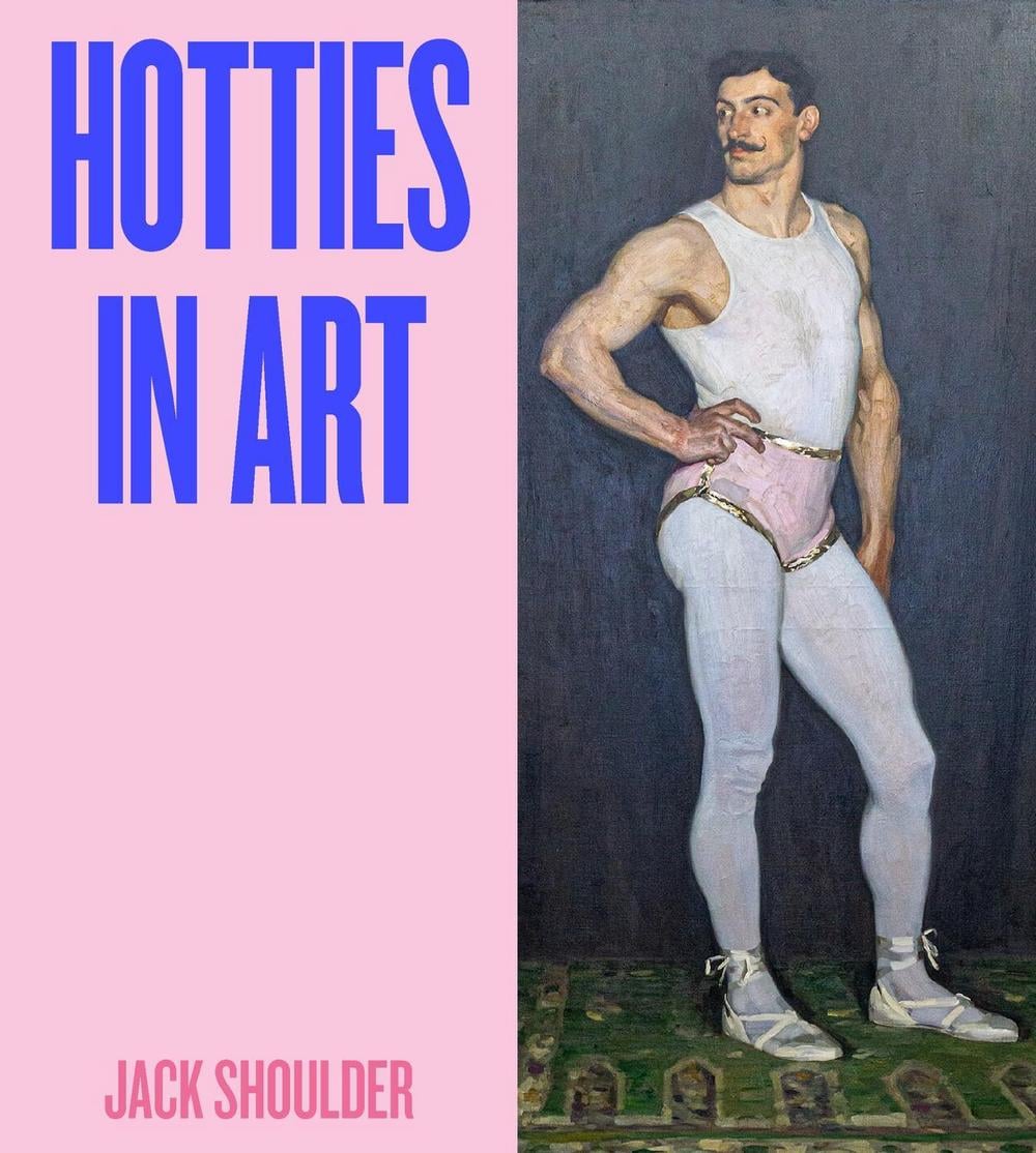 Hotties in Art by Jack Shoulder - ISBN: 9781529452457