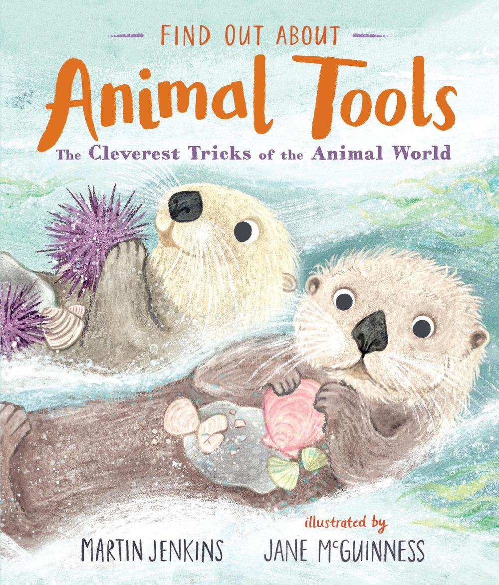 Find Out About ... Animal Tools by Martin Jenkins - ISBN: 9781529500424