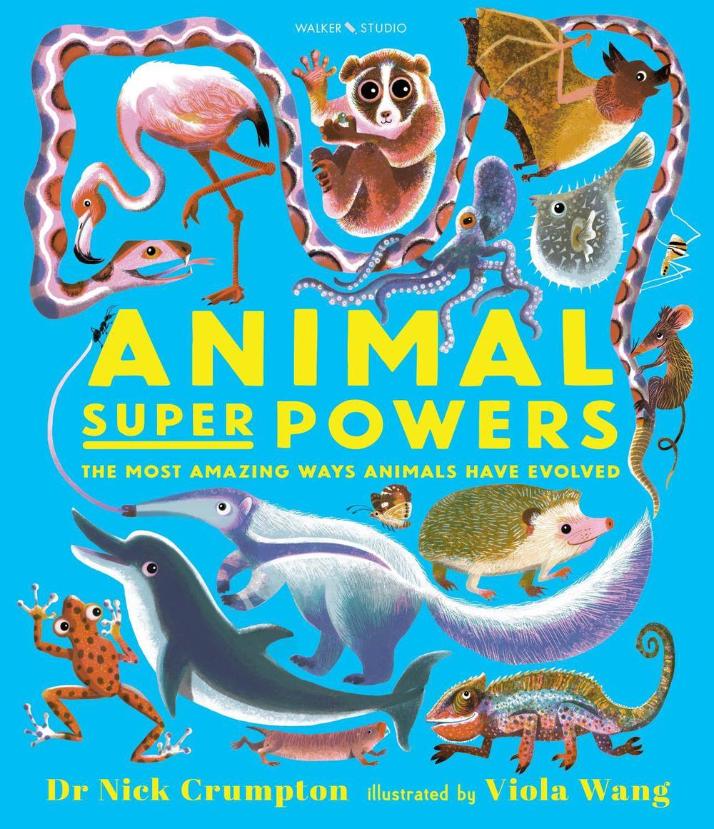 Animal Super Powers: The Most Amazing Ways Animals Have Evolved by Viola Wang - ISBN: 9781529500431