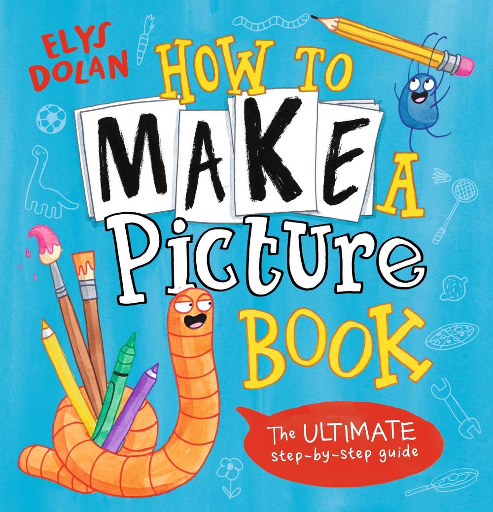 How to Make a Picture Book by Elys Dolan - ISBN: 9781529500592
