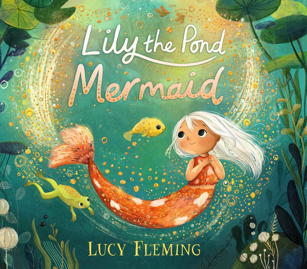 Lily the Pond Mermaid by Lucy Fleming - ISBN: 9781529504477