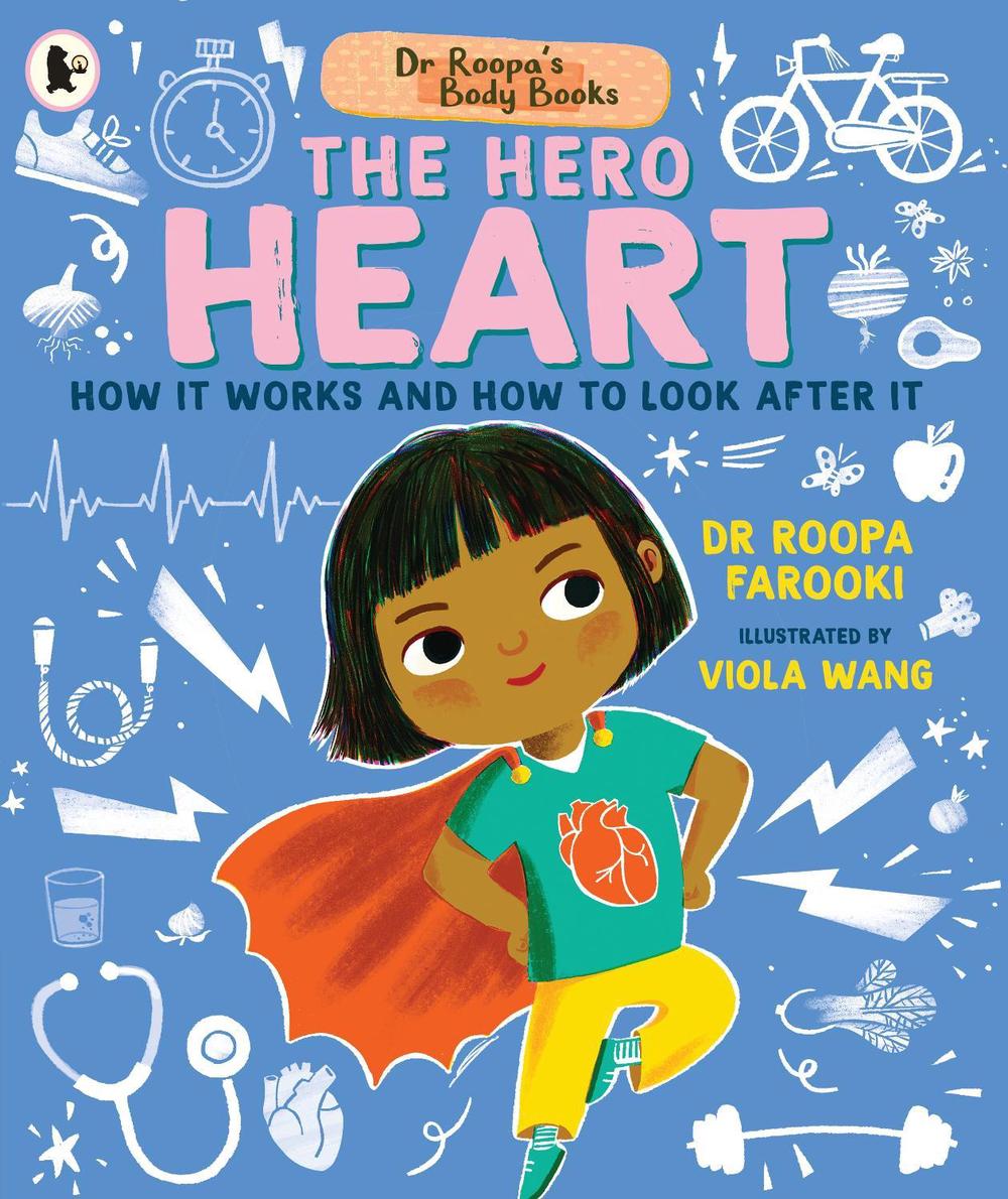 Dr Roopa's Body Books: The Hero Heart by Dr Roopa Farooki - ISBN: 9781529504538