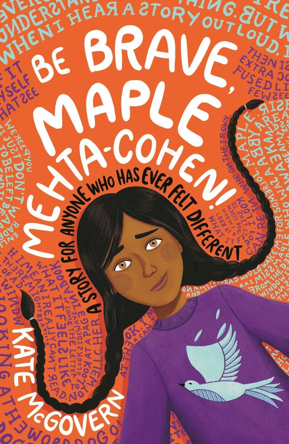 Be Brave, Maple Mehta-Cohen!: A Story for Anyone Who Has Ever Felt Different by Kate McGovern - ISBN: 9781529504545