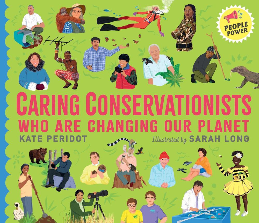 Caring Conservationists Who Are Changing Our Planet by Kate Peridot - ISBN: 9781529506150