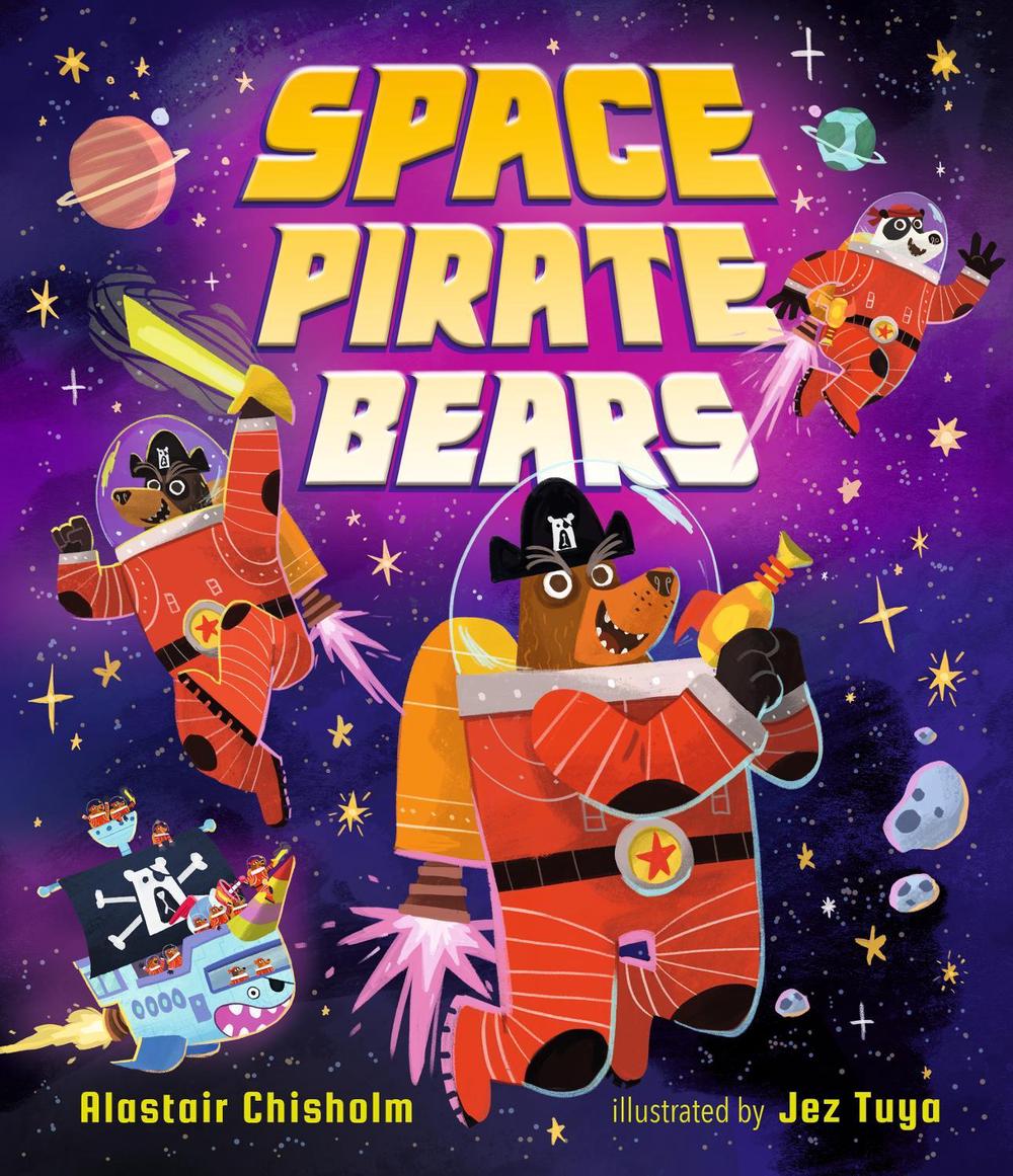 Space Pirate Bears by Alastair Chisholm - ISBN: 9781529507256
