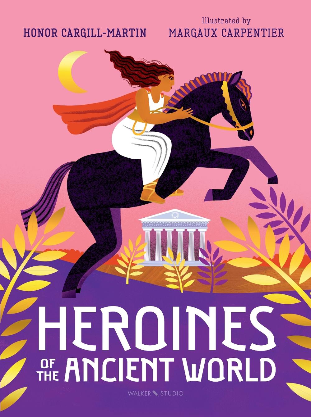 Heroines of the Ancient World by Honor Cargill-Martin - ISBN: 9781529507522