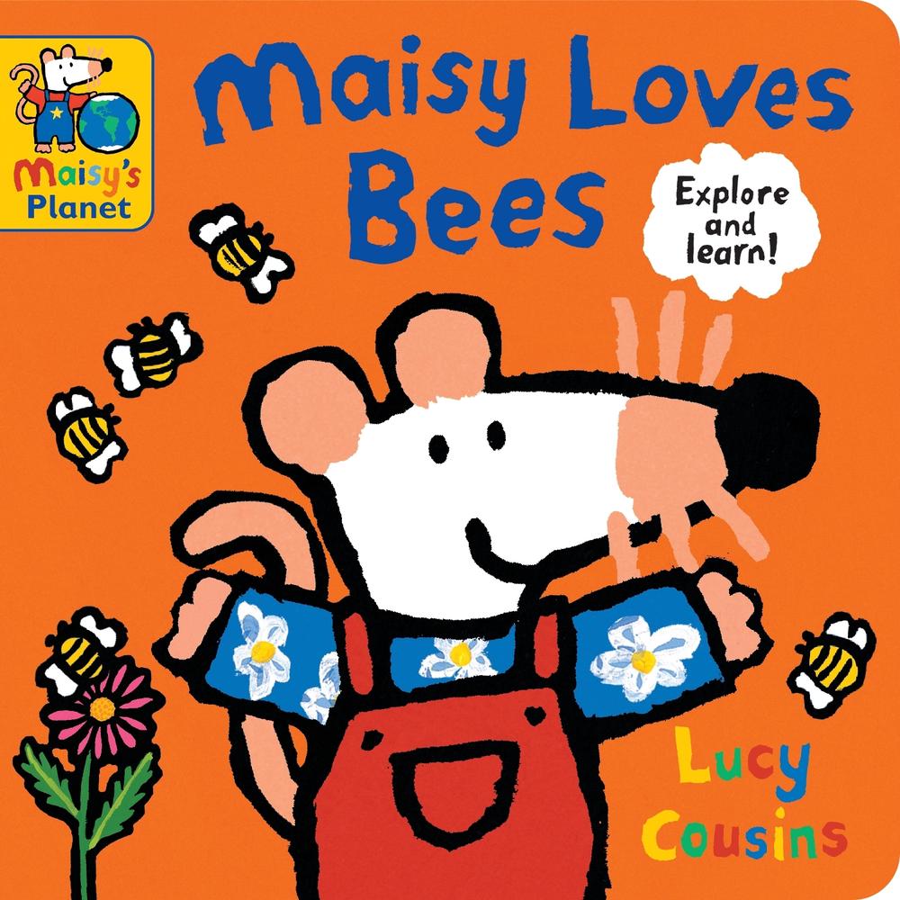 Maisy Loves Bees: A Maisy's Planet Book by Lucy Cousins - ISBN: 9781529508154