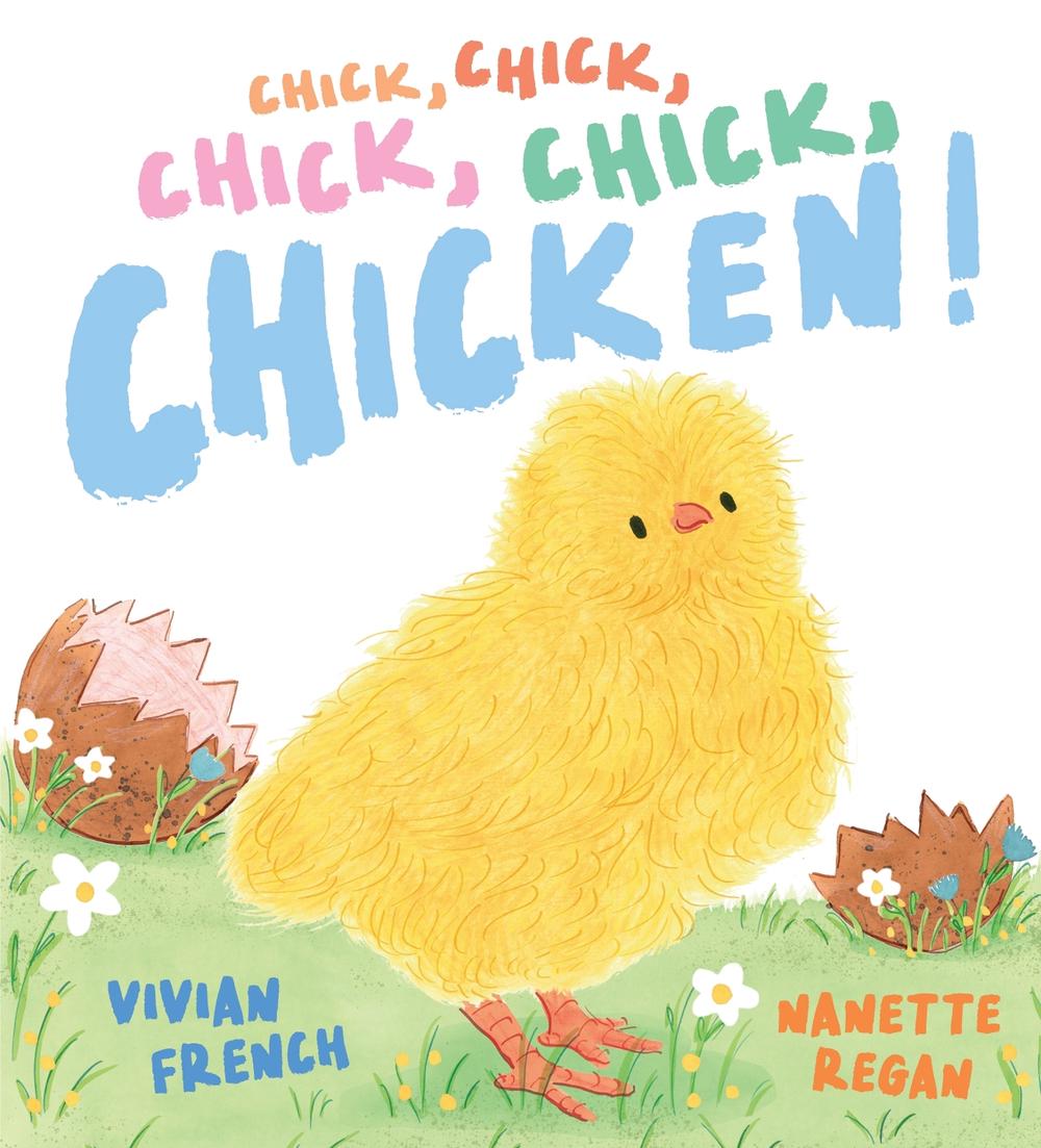 Chick, Chick, Chick, Chick, Chicken! by Vivian French - ISBN: 9781529508482