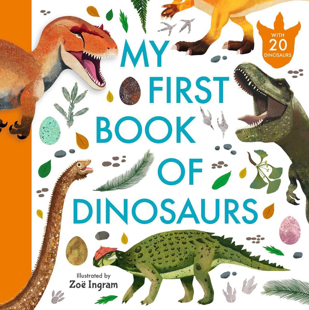 My First Book of Dinosaurs by Zoë Ingram - ISBN: 9781529509977
