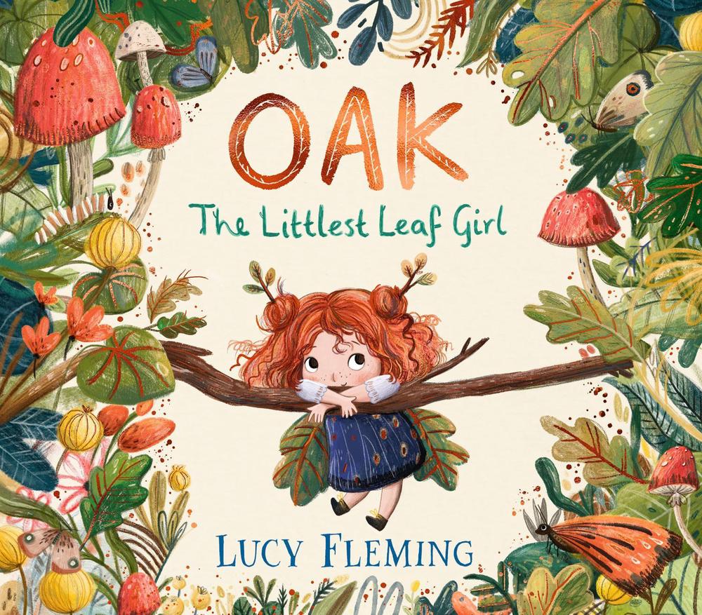 Oak, the Littlest Leaf Girl by Lucy Fleming - ISBN: 9781529510560