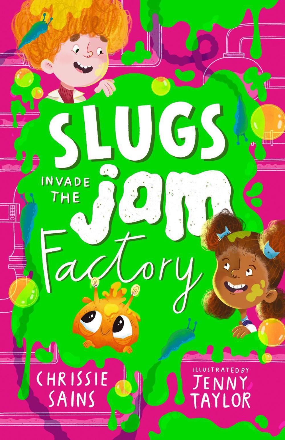 Slugs Invade the Jam Factory by Chrissie Sains - ISBN: 9781529510683