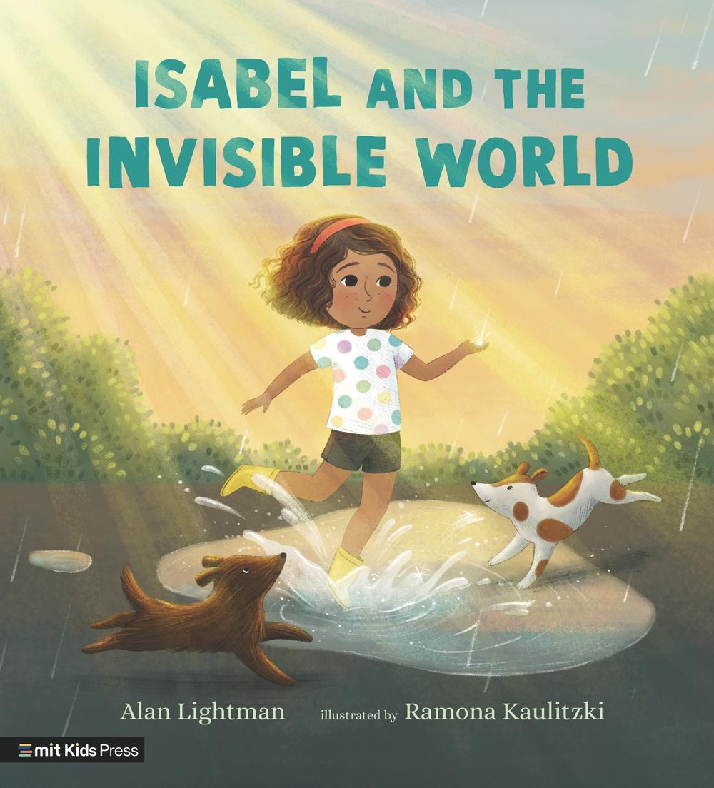 Isabel and the Invisible World by Alan Lightman - ISBN: 9781529512120