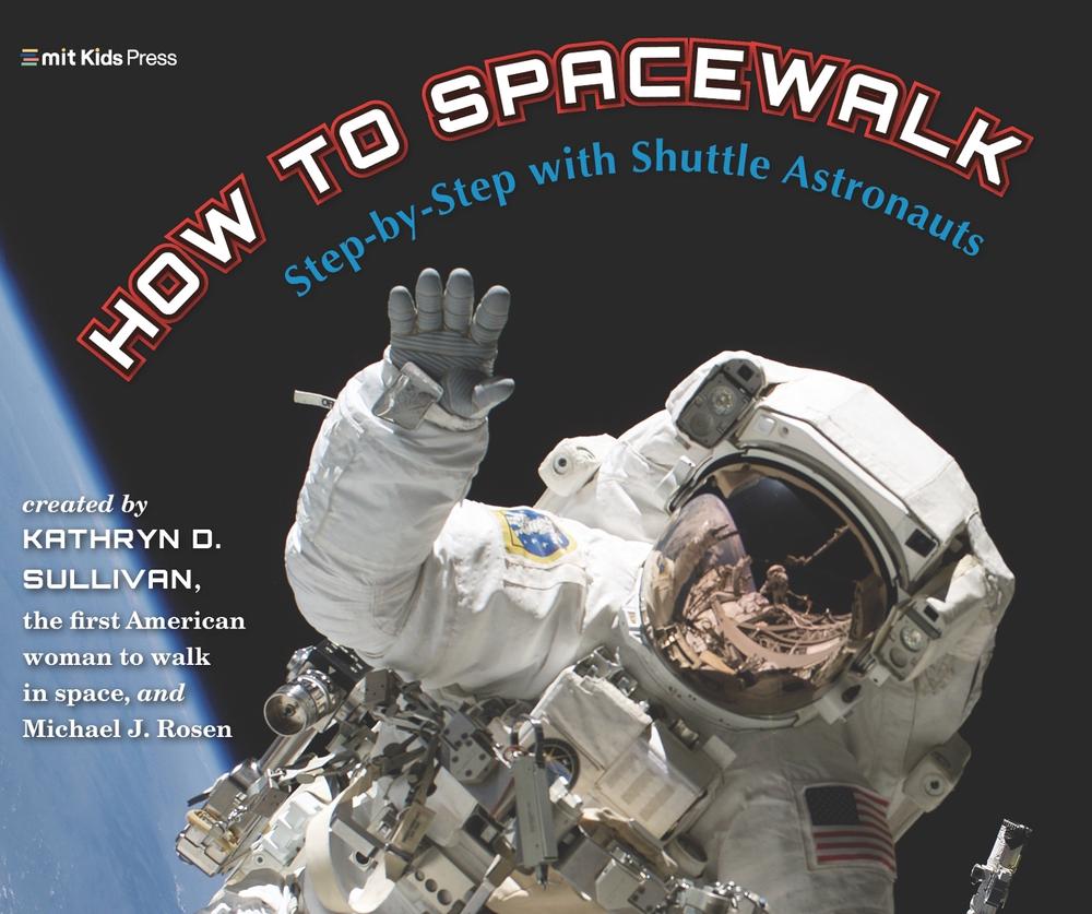 How to Spacewalk by Kathryn Sullivan - ISBN: 9781529512137