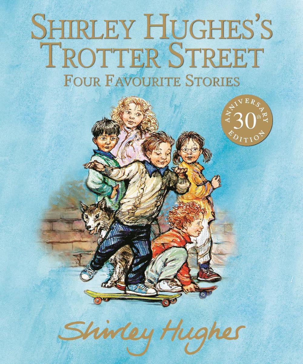 Shirley Hughes's Trotter Street: Four Favourite Stories by Shirley Hughes - ISBN: 9781529512397