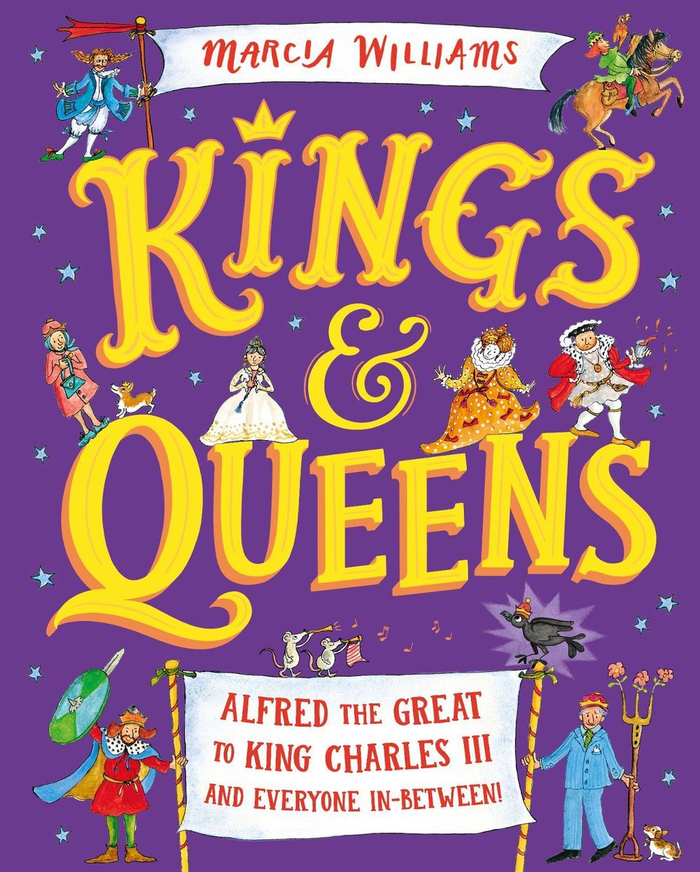 Kings and Queens: Alfred the Great to King Charles III and Everyone In-Between! by Marcia Williams - ISBN: 9781529512755