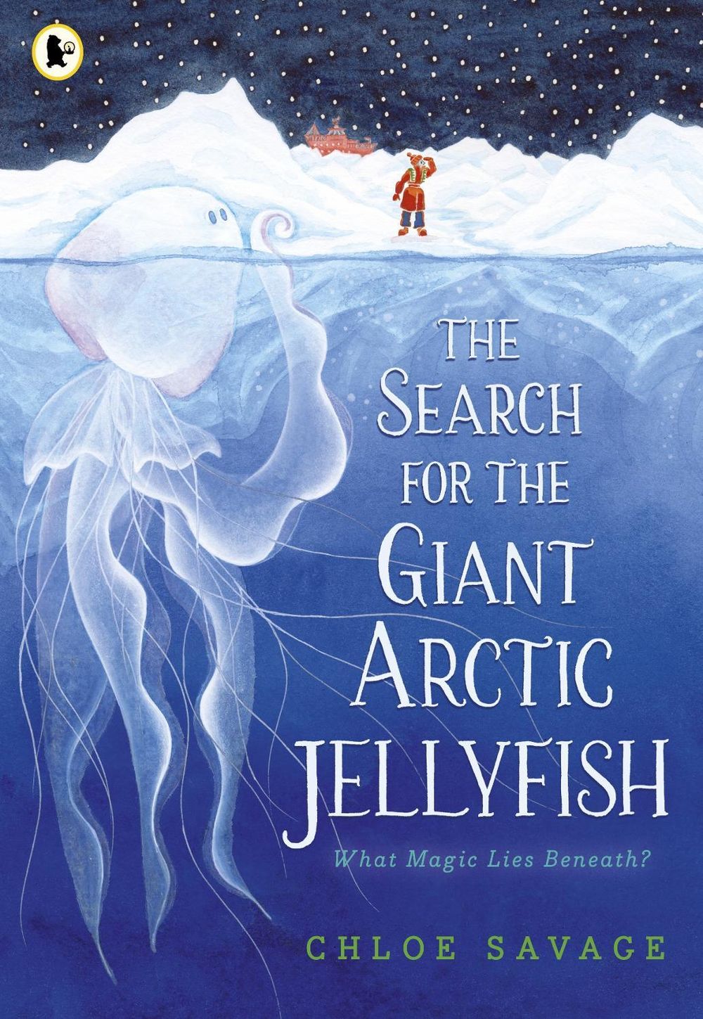 The Search for the Giant Arctic Jellyfish by Chloe Savage - ISBN: 9781529512878