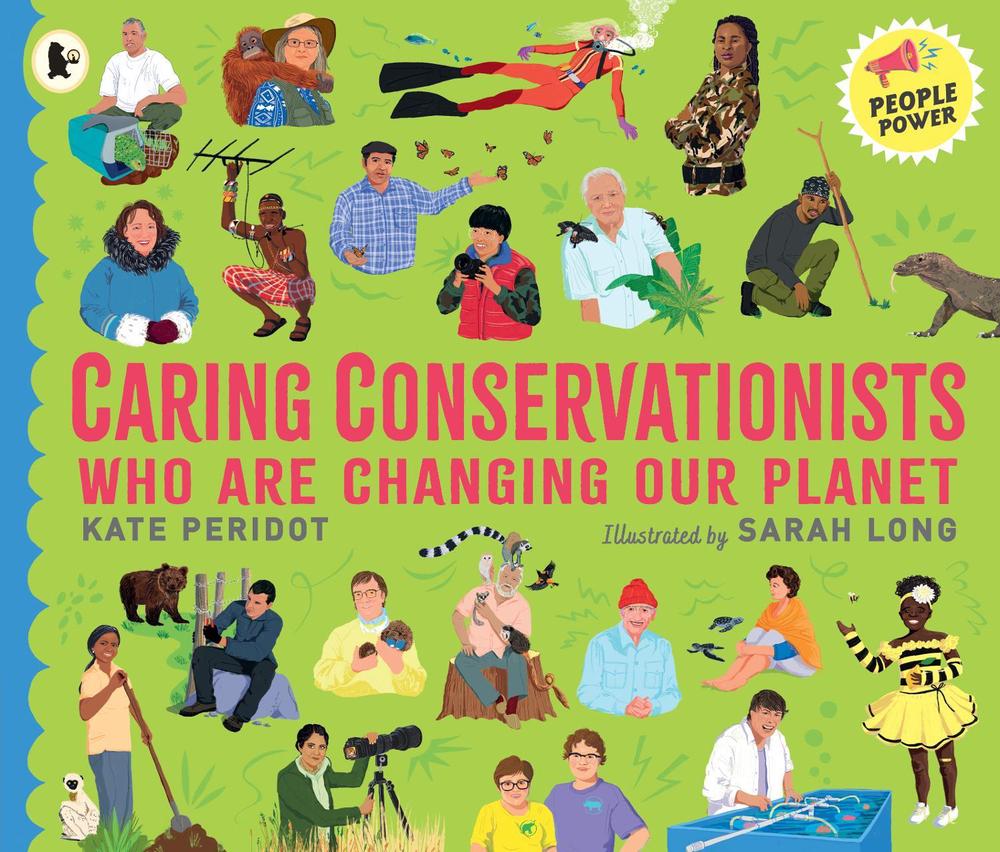 Caring Conservationists Who Are Changing Our Planet, 9781529513226