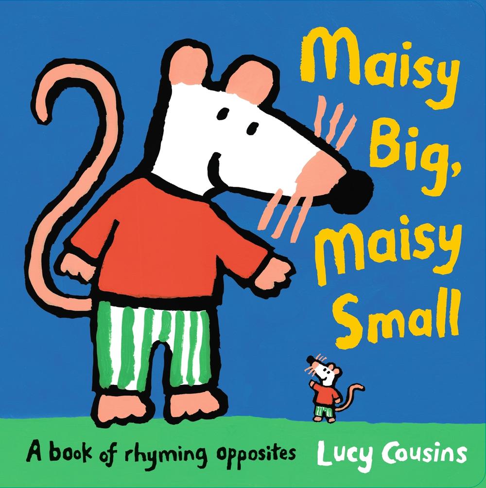 Maisy Big, Maisy Small: A Book of Rhyming Opposites, 9781529514209