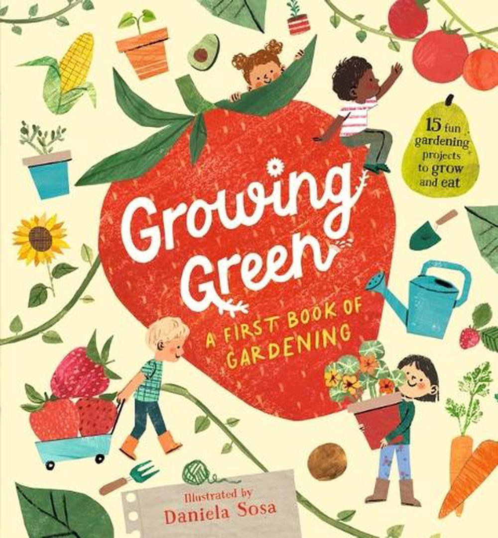 Growing Green: A First Book of Gardening, 9781529515763