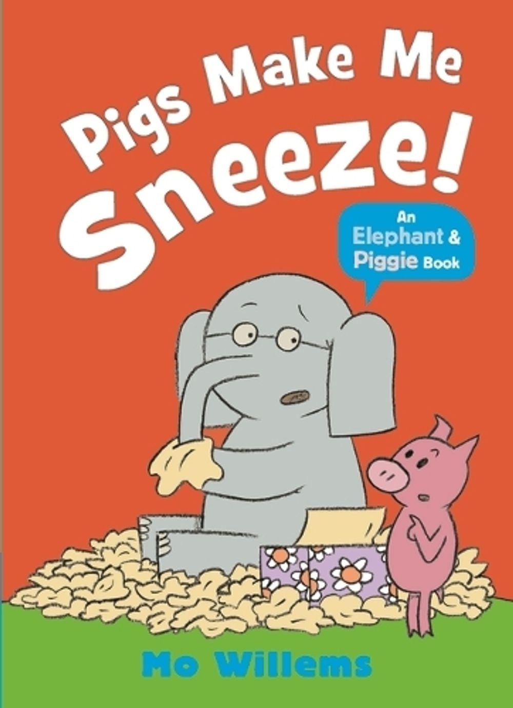 Pigs Make Me Sneeze! by Mo Willems - ISBN: 9781529515930
