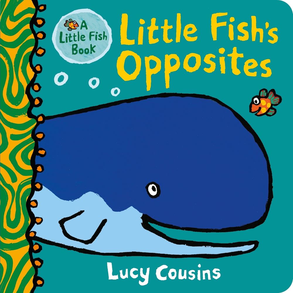 Little Fish's Opposites by Lucy Cousins - ISBN: 9781529517637